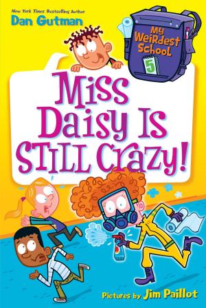 Cover of My Weirdest School #5: Miss Daisy Is Still Crazy!