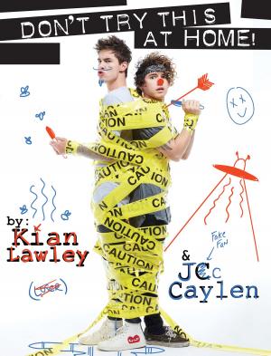 Cover of the book Kian and Jc: Don't Try This at Home! by James Dean, Kimberly Dean