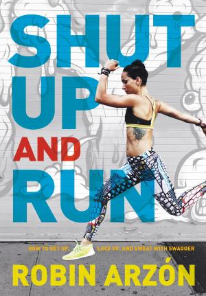 Cover of the book Shut Up and Run by Ruby Namdar