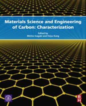 Cover of the book Materials Science and Engineering of Carbon by Sohrab Zendehboudi, Alireza Bahadori