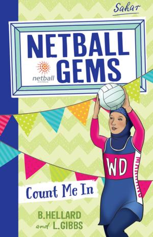 Cover of the book Netball Gems 8: Count me In by Sonya Hartnett