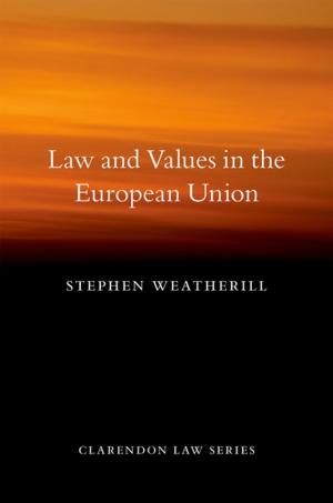 Cover of the book Law and Values in the European Union by Anthony Ward, Michael Barnes, Sandra Stark, Sarah Ryan