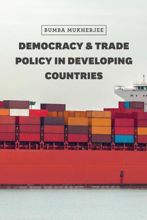 Cover of the book Democracy and Trade Policy in Developing Countries by David J. Harding, Jeffrey D. Morenoff, Jessica J. B. Wyse