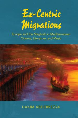 Cover of the book Ex-Centric Migrations by ANASTASIYA ASTAPOVA, Tsafi Sebba-Elran, Elliott Oring, Dan Ben-Amos, Larisa Privalskaya, Ilze Akerbergs