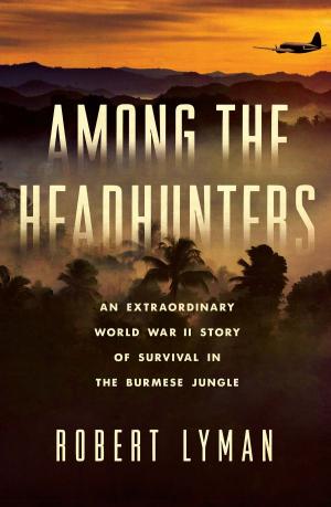 Cover of the book Among the Headhunters by Laurie Garrett