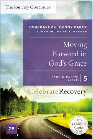 Cover of the book Moving Forward in God's Grace: The Journey Continues, Participant's Guide 5 by Laurie Alice Eakes