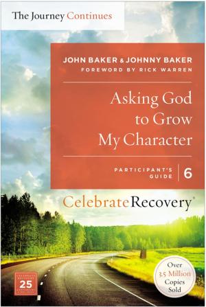 Cover of the book Asking God to Grow My Character: The Journey Continues, Participant's Guide 6 by Jane Peart