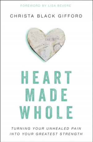 Cover of the book Heart Made Whole by Keri Wyatt Kent