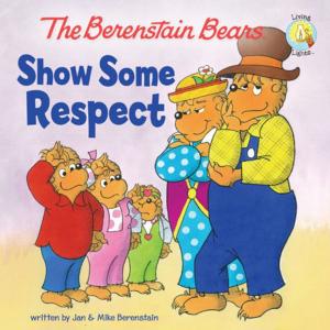 Cover of the book The Berenstain Bears Show Some Respect by Marsha Hubler