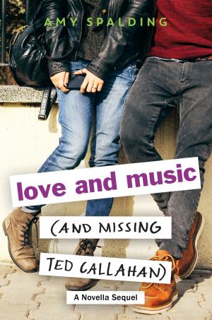 Cover of the book Love and Music (and Missing Ted Callahan) by Elizabeth Cody Kimmel