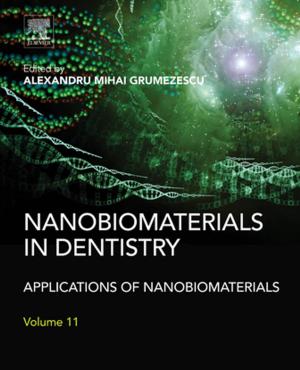 Cover of the book Nanobiomaterials in Dentistry by Debbie Stone, Caroline Jarrett, Mark Woodroffe, Shailey Minocha