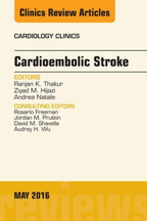Cover of the book Cardioembolic Stroke, An Issue of Cardiology Clinics, E-Book by Daniel J. Spitz, MD, Paolo Gattuso, MD, Meryl H. Haber, MD, Vijaya B. Reddy, MD, MBA, Odile David, MD, MPH