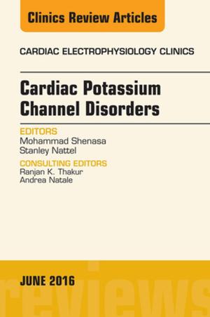 Book cover of Cardiac Potassium Channel Disorders, An Issue of Cardiac Electrophysiology Clinics, E-Book