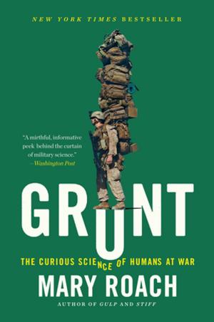 Cover of the book Grunt: The Curious Science of Humans at War by Marion Solomon, Ph.D., Daniel J. Siegel, M.D.
