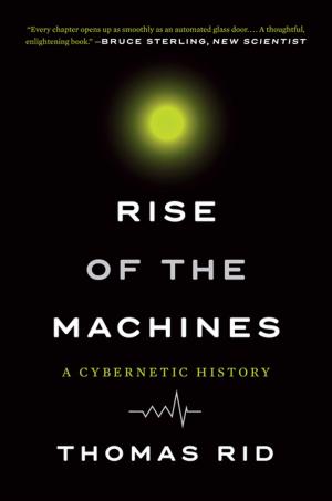 Cover of the book Rise of the Machines: A Cybernetic History by Derek Cabrera, Laura Colosi