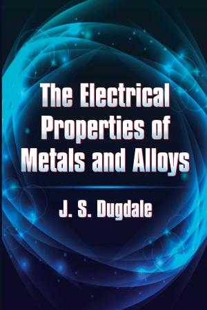 Cover of the book The Electrical Properties of Metals and Alloys by Henry C. Dethloff