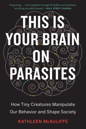 Cover of the book This Is Your Brain on Parasites by Noah Strycker