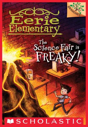 Cover of the book The Science Fair is Freaky!: A Branches Book (Eerie Elementary #4) by Scott Cawthon, Kira Breed-Wrisley