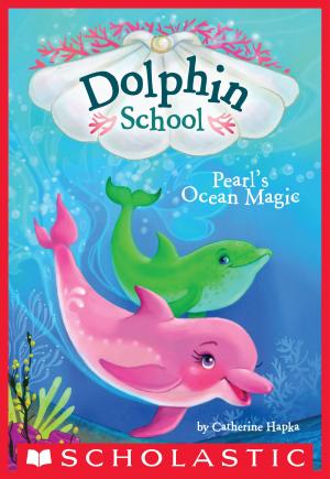 Cover of the book Pearl's Ocean Magic (Dolphin School #1) by Ann M. Martin