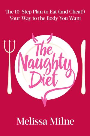 Cover of the book The Naughty Diet by Meg Daley Olmert