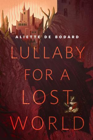 Cover of the book Lullaby for a Lost World by Dale Bailey