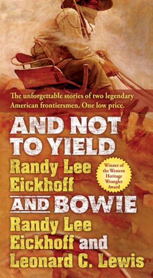 Cover of the book And Not to Yield and Bowie by Mike Blakely