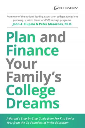 Cover of the book Plan and Finance Your Family's College Dreams by Peterson's