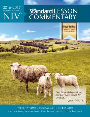 Cover of the book NIV® Standard Lesson Commentary® 2016-2017 by Amanda G. Stevens