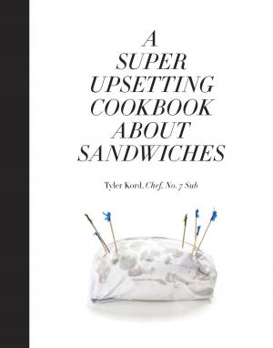 bigCover of the book A Super Upsetting Cookbook About Sandwiches by 