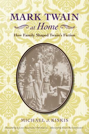 Cover of the book Mark Twain at Home by Michelle Brown, Patricia Ewick, Stephen P. Garvey, Leo Katz, Caleb Smith, Carol S. Steiker