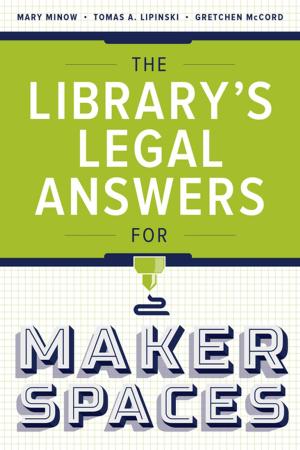 Cover of the book The Library’s Legal Answers for Makerspaces by Beth E. Tumbleson, John J. Burke