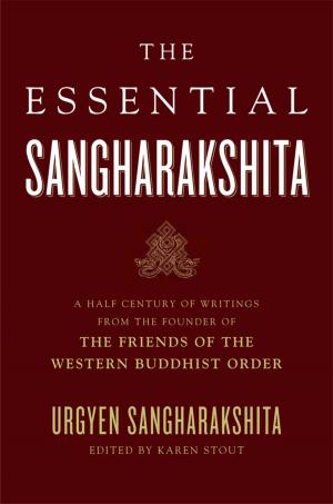Cover of the book The Essential Sangharakshita by Tom J. F. Tillemans, E. Gene Smith