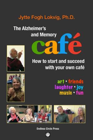 Cover of the book The Alzheimer's and Memory Café by 