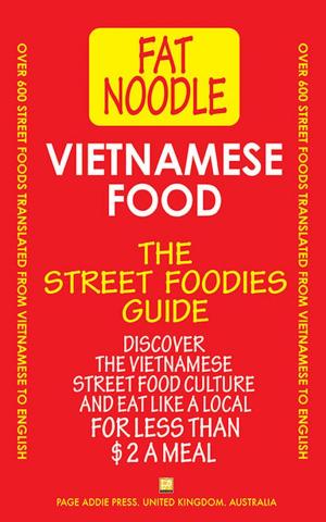 Book cover of Vietnamese Food: Vietnamese Street Food Vietnamese to English Translations: Includes travel tips and favorite eating places.