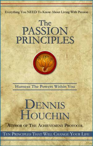 Cover of the book The Passion Principles: The Key to a More Fulfilling Life by George S. Juniper