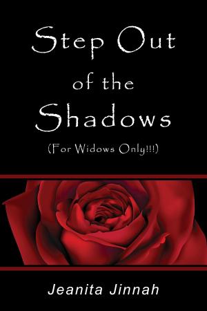 Cover of the book Step Out of the Shadows (For Widows Only!!!)™ by Richard Boeke