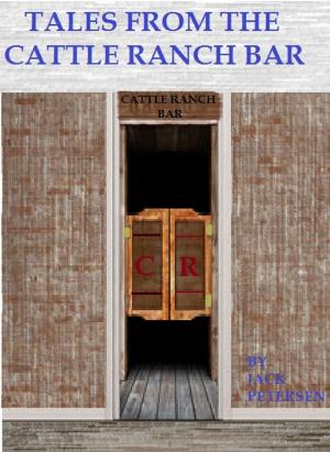 bigCover of the book Tales from the Cattle Ranch Bar by 