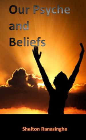 Cover of the book Our Psyche and Beliefs by Joseph Chilton Pearce
