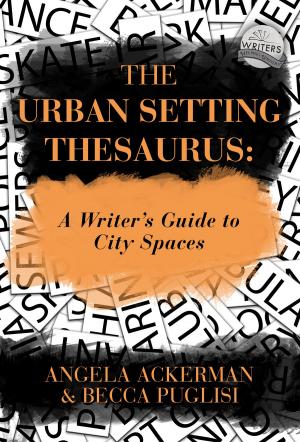 Cover of the book The Urban Setting Thesaurus: A Writer's Guide to City Spaces by Sean P. Durham