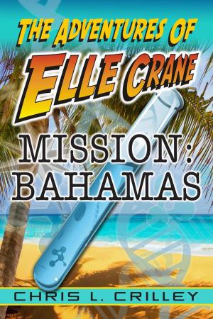 Cover of the book Adventures of Elle Crane - Mission Bahamas by Brad Blake