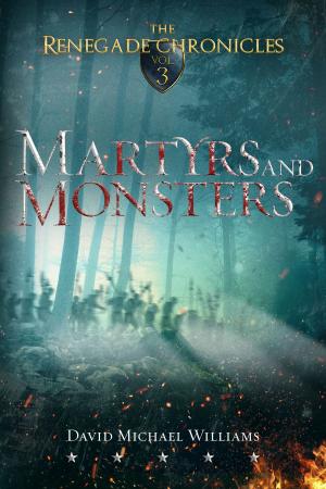Cover of Martyrs and Monsters (The Renegade Chronicles Book 3)