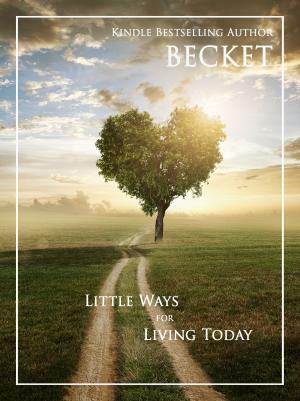 Cover of the book Little Ways for Living Today by Vicki Ward