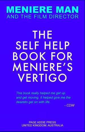 Book cover of Meniere Man: The Self Help Book For Meniere's Vertigo