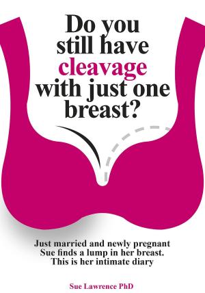 Cover of the book Do you still have cleavage with just one breast? by Barbara-Anne Puren