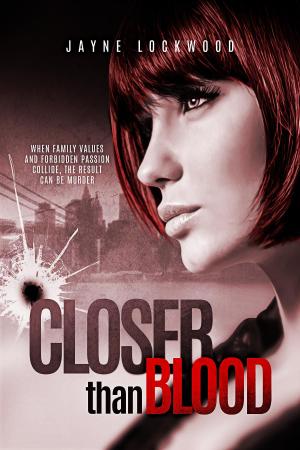 Cover of the book Closer Than Blood by Jessica Wright