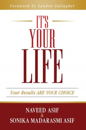 Cover of the book It's Your Life: Your Results ARE YOUR CHOICE by 丹榮．皮昆 Damrong Pinkoon