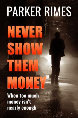 Book cover of Never Show Them Money