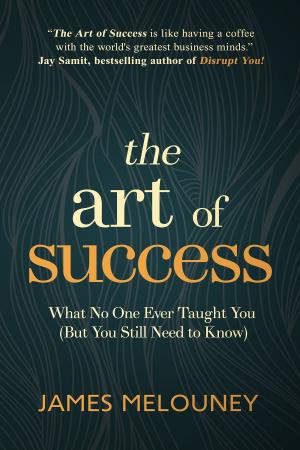 Cover of the book The Art of Success by Kaih Khristé King