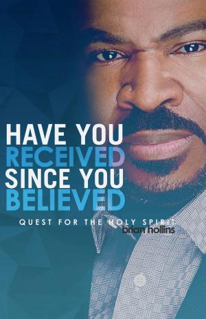 Cover of the book Have You Received Since You Believed by Tyler Taylor