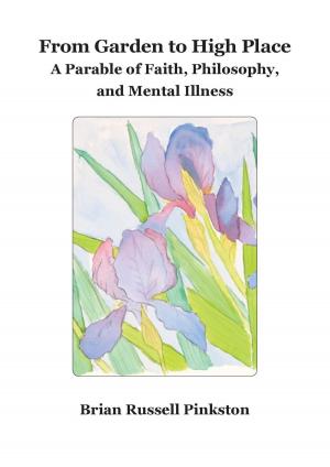 Book cover of From Garden to High Place: A Parable of Faith, Philosophy, and Mental Illness